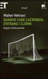 Quando cade l'acrobata, entrano i clown. Heysel, l'ultima partita