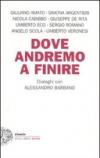 Dove andremo a finire. Dialoghi con Alessandro Barbano