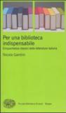 Per una biblioteca indispensabile. Cinquantadue classici della letteratura italiana