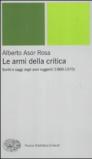Le armi della critica. Scritti e saggi degli anni ruggenti (1960-1970)