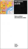 La città. Storia e problemi della dimensione umana
