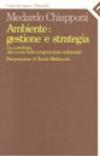 Ambiente: gestione e strategia. Un contributo alla teoria della progettazione ambientale