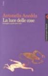 La luce delle cose. Immagini e parole nella notte