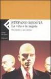 Vita e le regole. Tra diritto e non diritto (La)