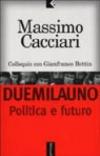 Duemilauno. Politica e futuro