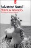 Stare al mondo. Escursioni nel tempo presente
