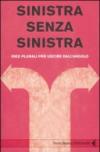 Sinistra senza sinistra. Idee plurali per uscire dall'angolo