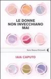 Le donne non invecchiano mai