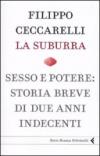 La suburra. Sesso e potere: storia breve di due anni indecenti