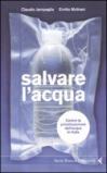 Salvare l'acqua. Contro la privatizzazione dell'acqua in Italia