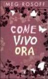 Come vivo ora