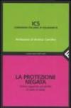 La protezione negata. Primo rapporto sul diritto di asilo in Italia