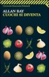Cuochi si diventa. Le mille ricette di Allan Bay