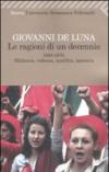 Le ragioni di un decennio: 1969-1979. Militanza, violenza, sconfitta, memoria (Universale economica Vol. 2282)