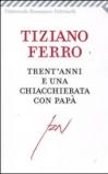 Trent'anni e una chiacchierata con papà