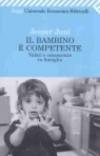 Il bambino è competente. Valori e conoscenze in famiglia