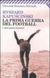 La prima guerra del football e altre guerre di poveri