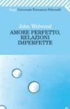 Amore perfetto, relazioni imperfette. Curare la ferita del cuore