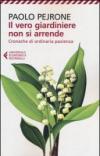 Il vero giardiniere non si arrende. Cronache di ordinaria pazienza