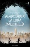Sganciando la luna dal cielo (Feltrinelli Kids)