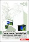 Come nasce l'architettura. Dal contesto alla sostenibilità