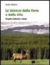 Le scienze della terra e la scienza della vita. Progetto ambiente e salute. Per le Scuole superiori