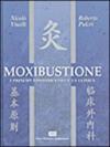 Moxibustione. I principi fondamentali e la clinica