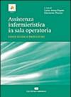 Assistenza infermieristica in sala operatoria. Linee guida e procedure