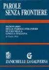 Parole senza frontiere. Dizionario delle parole straniere in uso nella lingua italiana