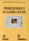 Problemi risolti di algebra lineare