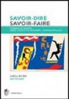 Savoir-dire, savoir-faire. Niveaux B1-B2. Per le Scuole superiori. Con 2 CD Audio