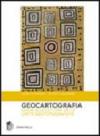 Geocartografia. Guida alla lettura delle carte geotopografiche