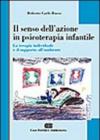 Il senso dell'azione in psicoterapia infantile. La terapia individuale e il supporto all'ambiente