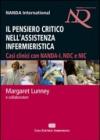 Il pensiero critico nell'assistenza infermieristica. Casi clinici con NANDA-I, NOC e NIC