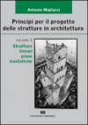 Principi per il progetto di strutture in architettura. 1.Strutture lineari piane isostatiche (2 vol.)