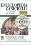 Enciclopedia Zanichelli 2006. Dizionario enciclopedico di arti, scienze, tecniche, lettere, filosofia, storia, geografia, diritto, economia. Con CD-ROM