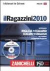 Il Ragazzini 2010. Dizionario inglese-italiano, italiano-inglese. CD-ROM