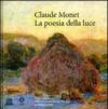 Claude Monet. La poesia della luce