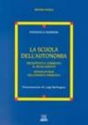 La scuola dell'autonomia. Presupposti e commento al regolamento