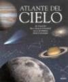 Atlante del cielo. In viaggio fra stelle e pianeti alla scoperta dell'universo