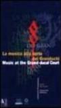 La musica alla corte dei granduchi