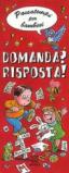 Domanda? Risposta! Passatempi per bambini. Ediz. illustrata