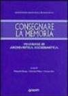Consegnare la memoria. Manuale di archivistica ecclesiastica