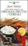 Cura delle malattie con ortaggi, frutta e cereali