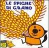 Le spighe di grano. Ediz. illustrata