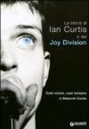 Così vicino, così lontano. La storia di Ian Curtis e dei Joy Division