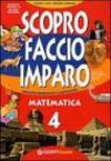 Scopro faccio e imparo. Matematica 4. Sussidiario delle discipline. Per il secondo biennio