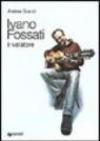 Ivano Fossati. Il volatore. Ediz. illustrata