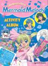 Mermaid Melody. Principesse sirene. Activity album. Ediz. illustrata