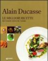 Alain Ducasse. Le migliori ricette dai grands livres de cuisine